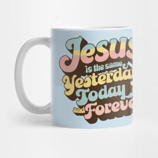 Timeless Divine Message - Retro Faith Typography - Jesus is the Same Yesterday, Today, and Forever Mug